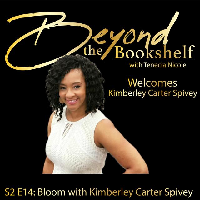 S2 E14: Bloom with Kimberley Carter Spivey - podcast episode cover