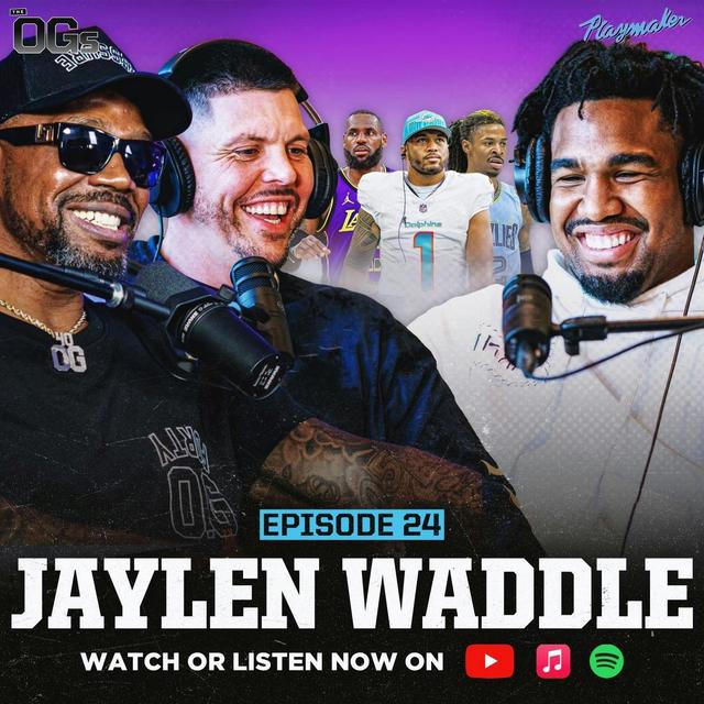 Jaylen Waddle Reveals The Truth About Tua, Why LeBron Is The Goat & Talks Trash To The OGs | Ep 24 - podcast episode cover