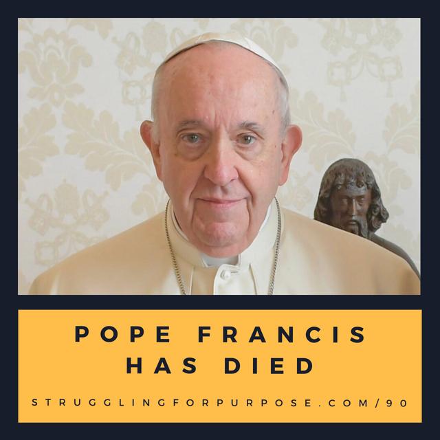 Pope Francis Has Died - podcast episode cover