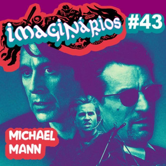 Imaginários #43 - Michael Mann - podcast episode cover