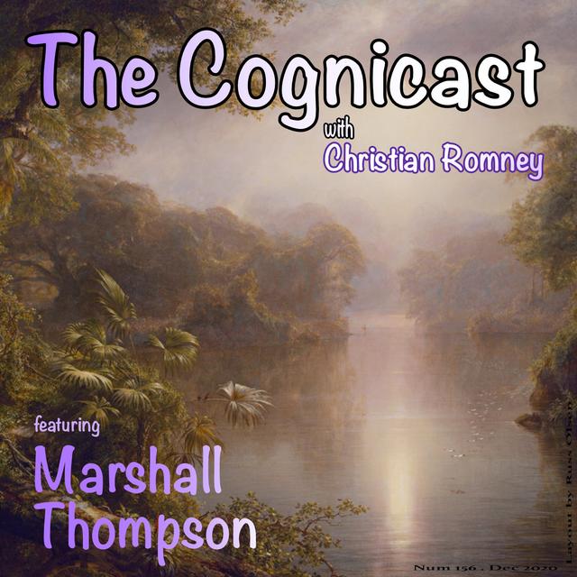 Marshall Thompson - Cognicast Episode 156 - podcast episode cover