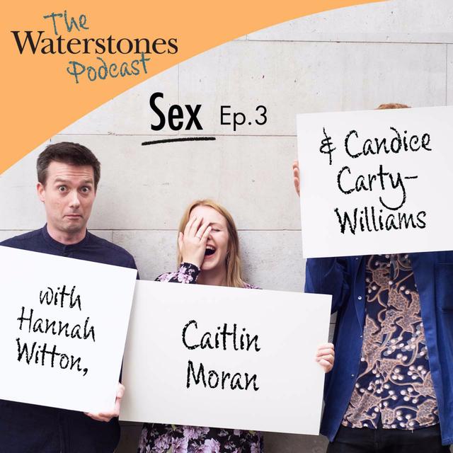 3. SEX with Hannah Witton, Caitlin Moran & Candice Carty-Williams - podcast episode cover