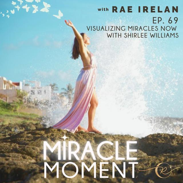 EP69: Visualizing Miracles Now with Shirlee Williams - podcast episode cover