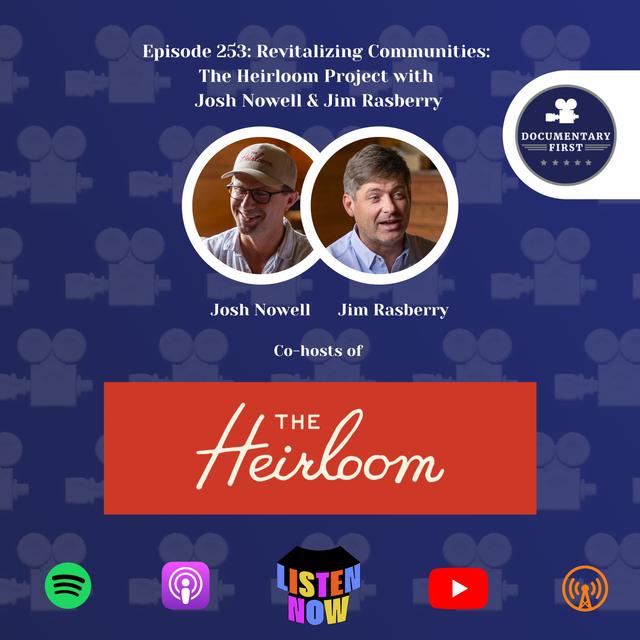 Episode 253 | Revitalizing Communities: The Heirloom Project with Josh Nowell & Jim Rasberry - podcast episode cover