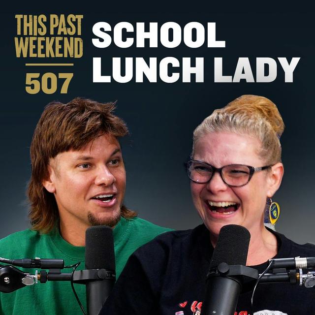 E507 School Lunch Lady - podcast episode cover