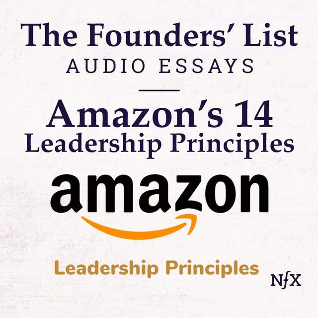 The Founders' List: Amazon's 14 Leadership Principles - podcast episode cover