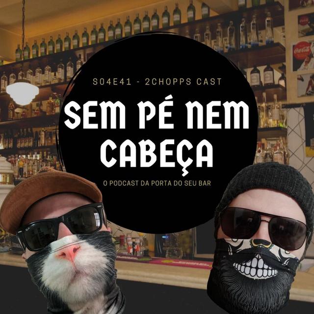 S04E41 - Sem Pé nem Cabeça - podcast episode cover