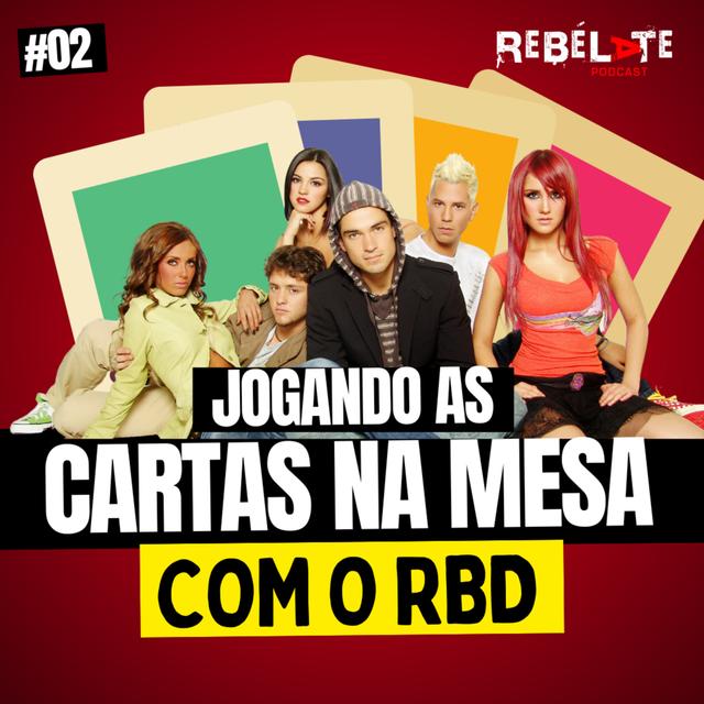 #02 Jogando as cartas na mesa com o RBD - podcast episode cover
