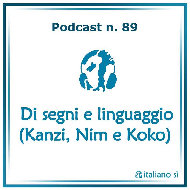89 - Di segni e linguaggio (Kanzi, Nim e Koko) - podcast episode cover