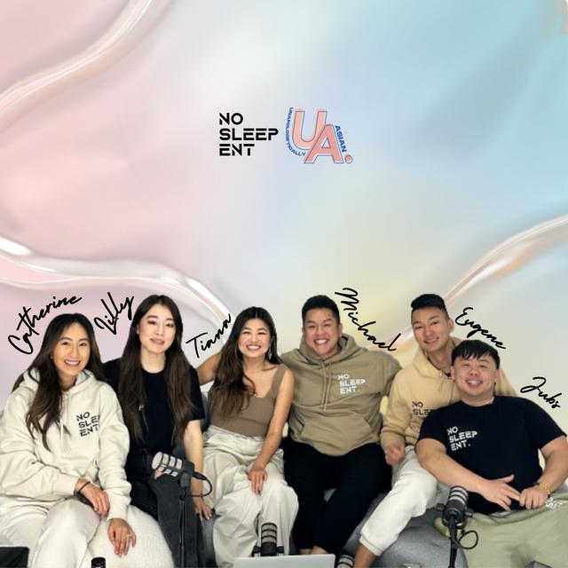 72. Business Lows, Dreaming Big & Building a Rave Community w/ No Sleep Ent ft. Michael Duong, Lilly Lin, Cat NLien, Eugene Cheng & Jubs | pt. 2 - podcast episode cover