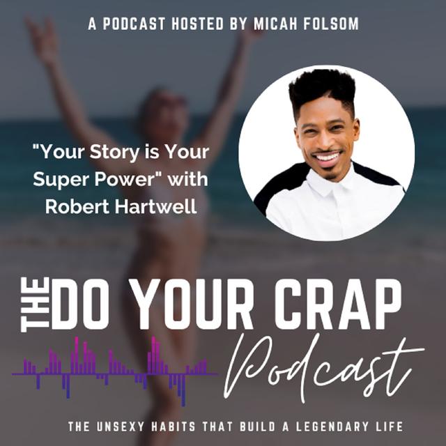 Your Story is Your Super Power with Robert Hartwell - podcast episode cover