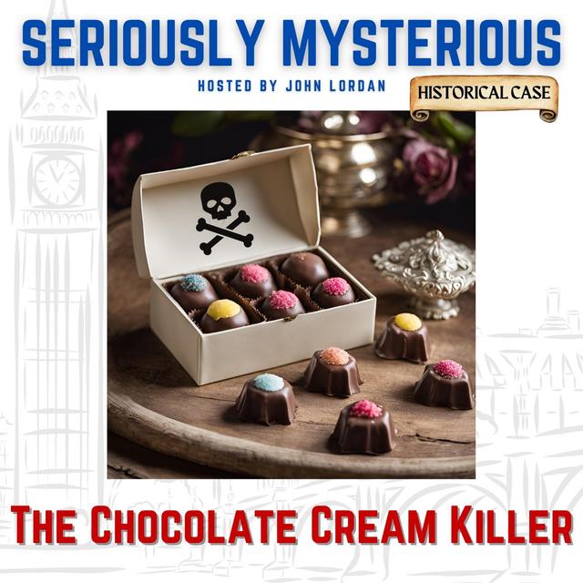 The Chocolate Cream Killer - Historical Case - podcast episode cover