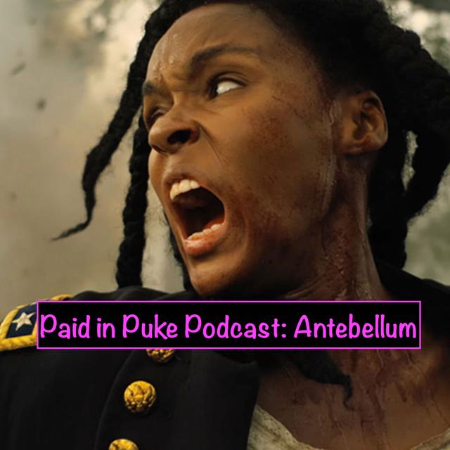 Paid in Puke S4E2: Antebellum - podcast episode cover