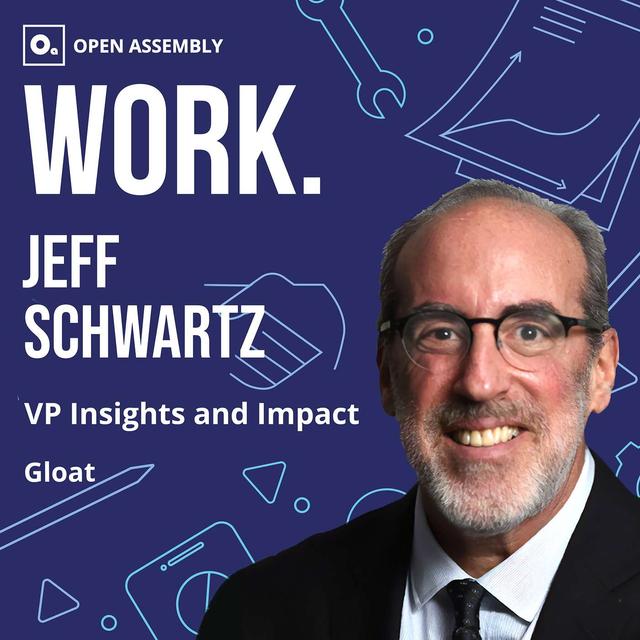 WORK. with Jeff Schwartz, VP Insights and Impact at Gloat - podcast episode cover