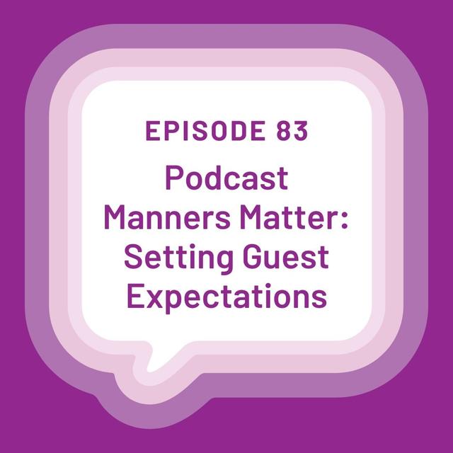 Podcast Manners Matter: Setting Guest Expectations - EP 83 - podcast episode cover