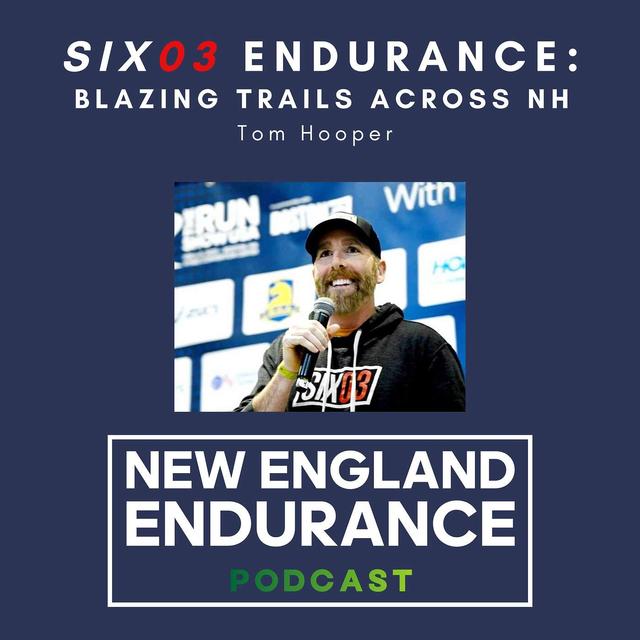 Six03 Endurance: Blazing Trails Across NH - podcast episode cover