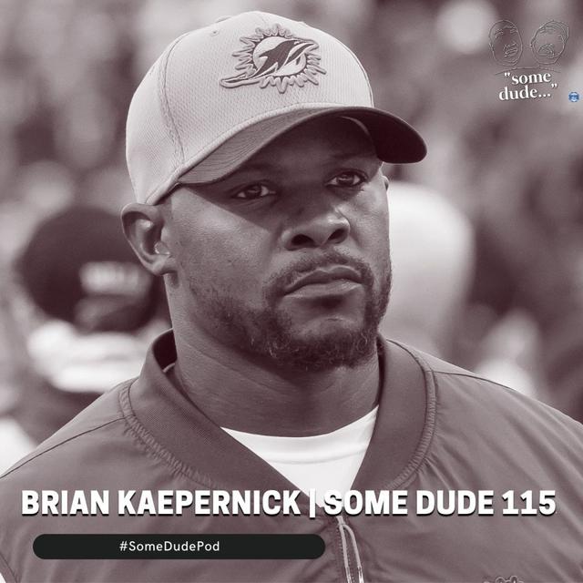 Brian Kaepernick | Some Dude 115 - podcast episode cover