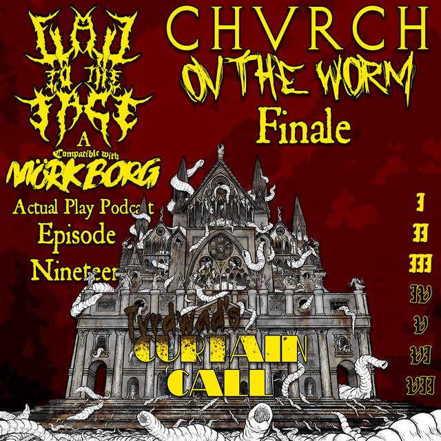 Episode 19: Chvrch ov the Worm Finale: Tvrdwad's Curtain Call - podcast episode cover