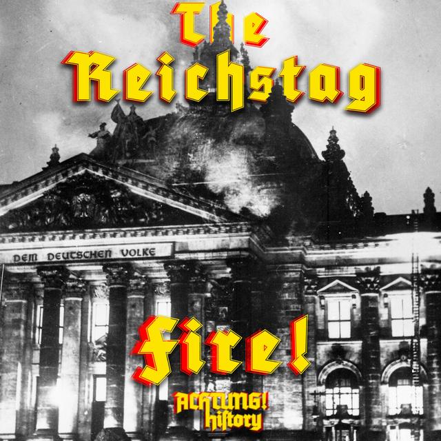 The Reichstag: Fire! - 02 - podcast episode cover