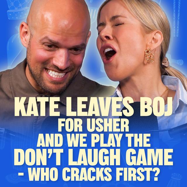Kate leaves Boj for Usher and we play the Don't Laugh game - who cracks first? - podcast episode cover