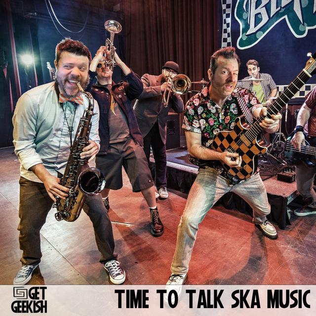 Time To Talk Ska Music |Get Geekish Podcast #190 - podcast episode cover