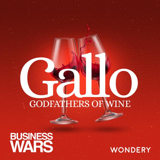 Gallo: Godfathers of Wine | The Gangster and The Grape Grower | 1 - podcast episode cover