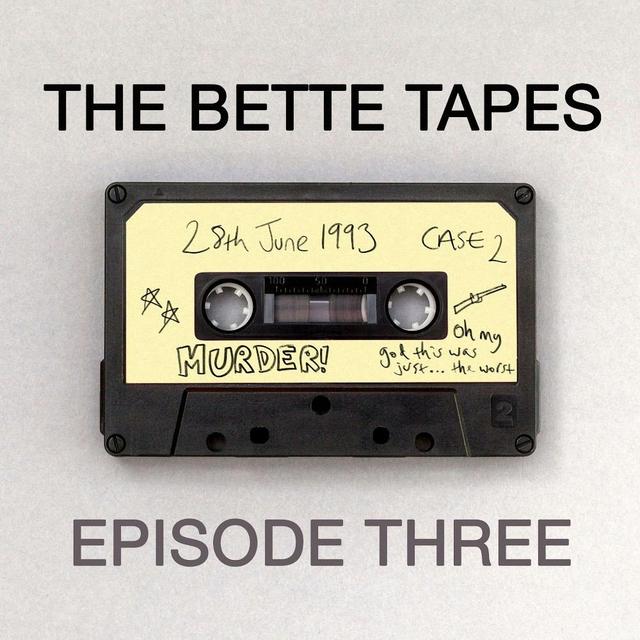 The Bette Tapes: Episode 3 - podcast episode cover
