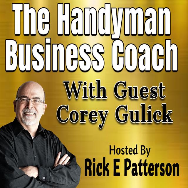 The Handyman Business Coach Podcast With Guest Corey Gulick - podcast episode cover