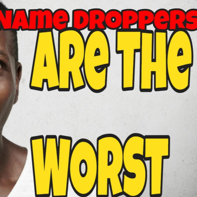 Name Droppers Are The Worst - podcast episode cover