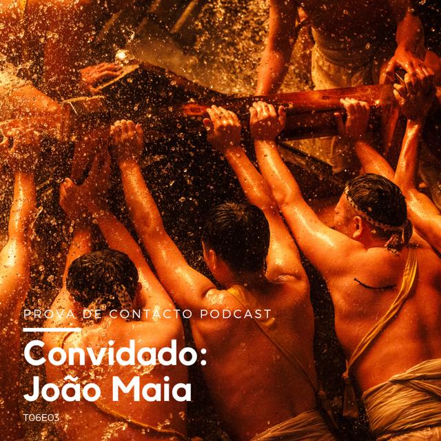 T06E03 - Convidado: João Maia - podcast episode cover