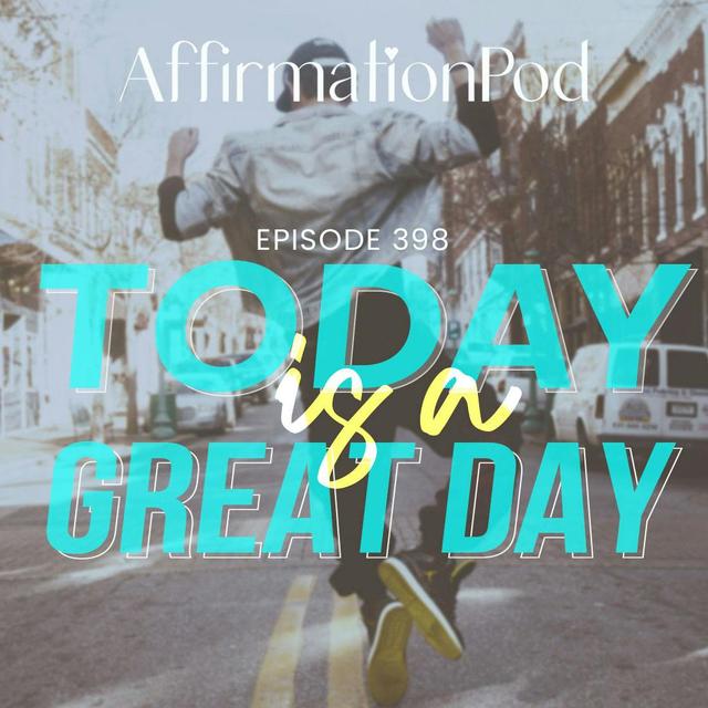 398 Today is a Great Day - podcast episode cover