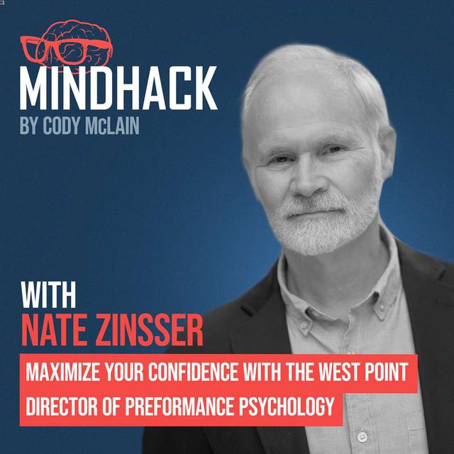Maximize Your Confidence With West Point Director of Performance Psychology Nate Zinsser - podcast episode cover