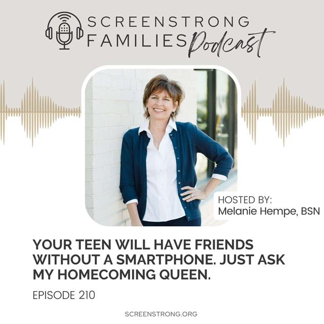 Your Teen WILL Have Friends Without A Smartphone. Just Ask My Homecoming Queen. (#210) - podcast episode cover