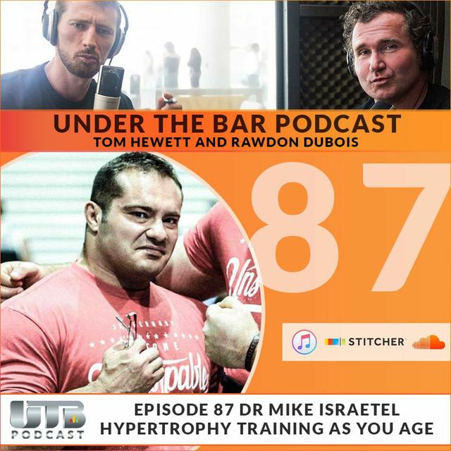 (WARNING EXPLICIT)Dr Mike Israetel - Hypertrophy Training As You Age Ep. 87 of UTB - podcast episode cover