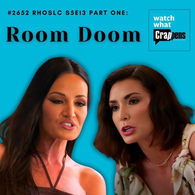#2652 RHOSLC S5E13 Part One: Room Doom - podcast episode cover