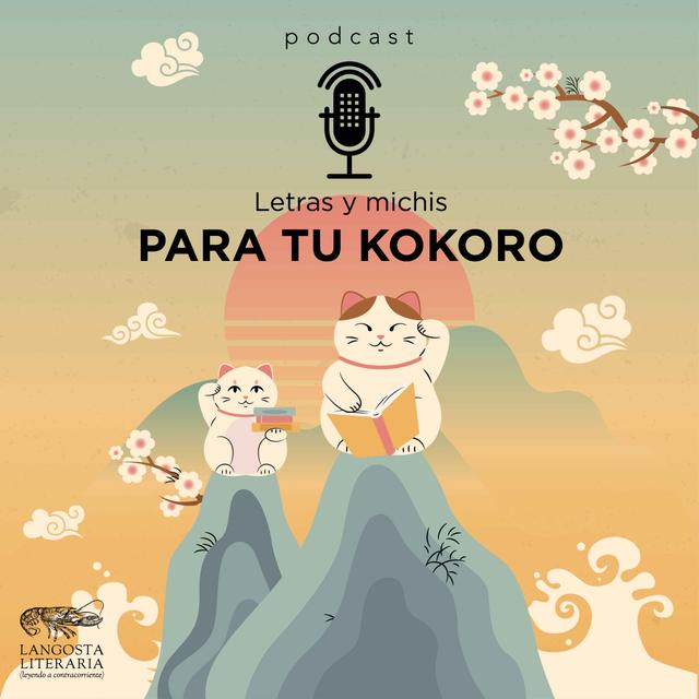 Letras y michis para tu kokoro - podcast episode cover