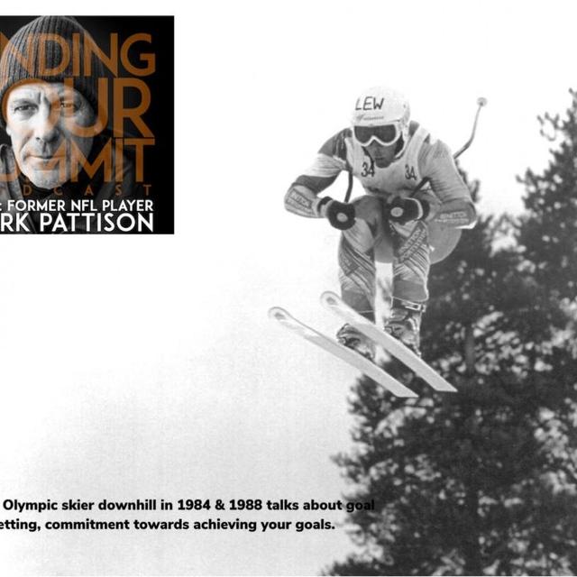 Doug Lewis: Former US Olympic downhill skier in 1984 and 1988 talks about goal setting, commitment and belief towards achieving your goals.. - podcast episode cover