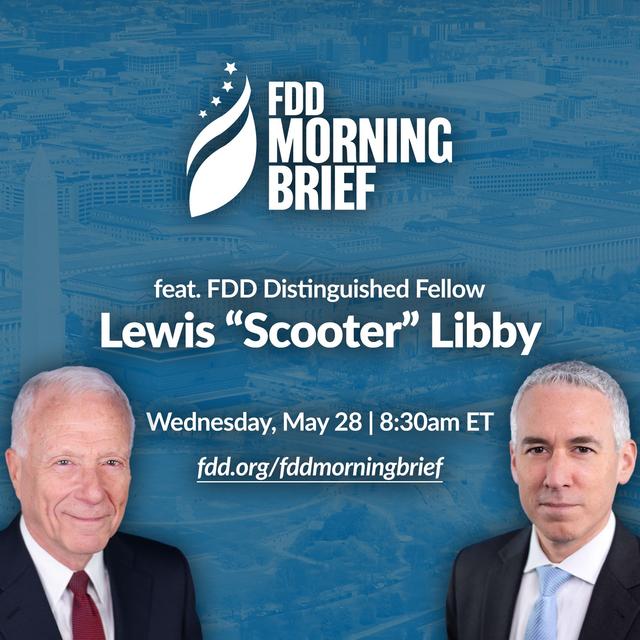 FDD Morning Brief | feat. Scooter Libby (May 28) - podcast episode cover