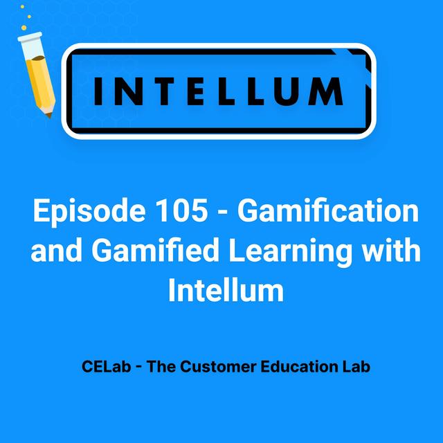 Episode 105 - Gamification and Gamified Learning with Intellum - podcast episode cover
