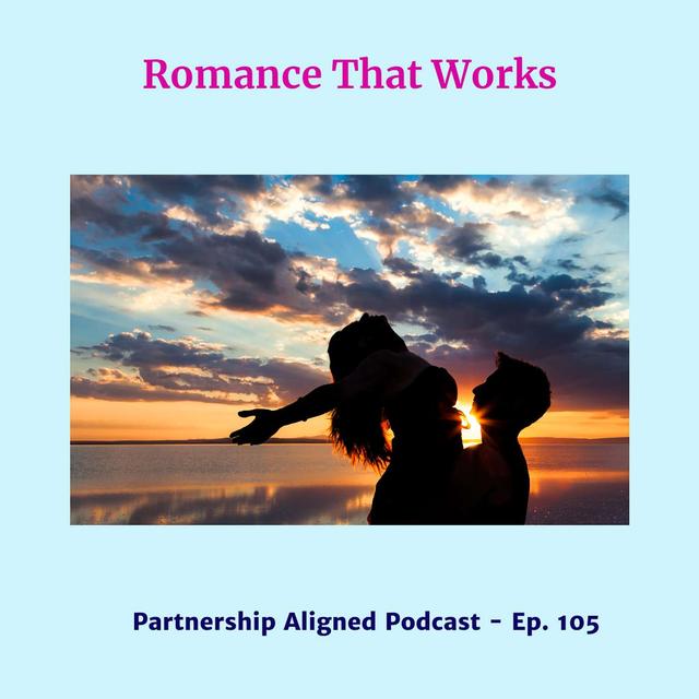 Ep 105 - Romance That Works - podcast episode cover
