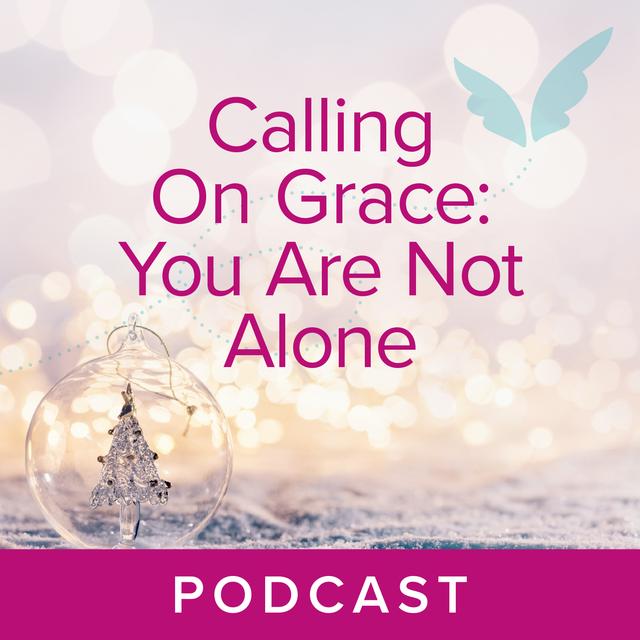 Calling on Grace: You are not alone - podcast episode cover