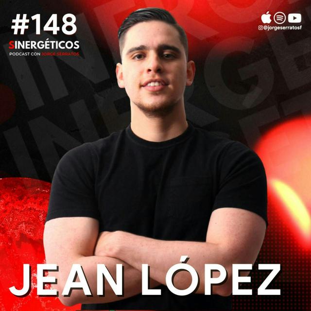 #148 Sinergéticos | Despedí a mis empleados más leales y me arrepiento | Jean López - podcast episode cover