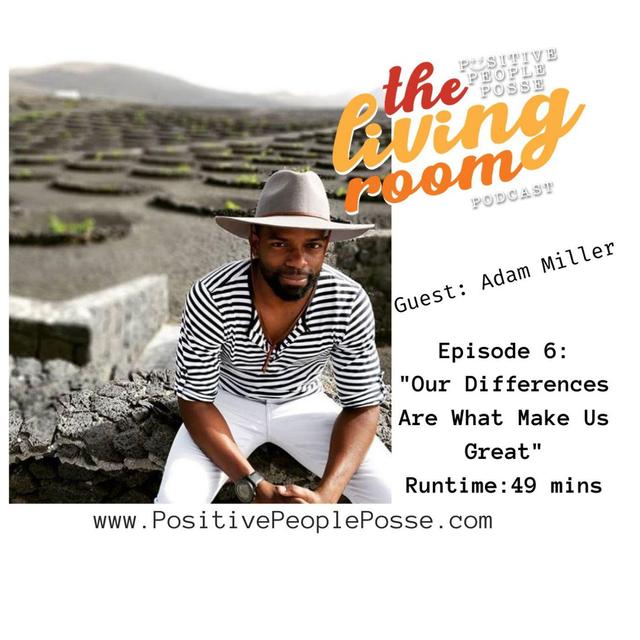 The Living Room Podcast-"Our Differences Are What Make Us Great"-Adam Miller - podcast episode cover