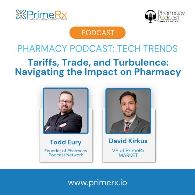 Tariffs, Trade, and Turbulence: Navigating the Impact on Pharmacy | Tech Trends: PrimeRx - podcast episode cover