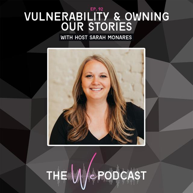 TWP 092: Vulnerability & Owning Our Stories - podcast episode cover