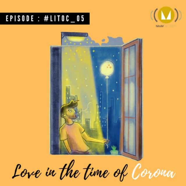 5: Love In The Time Of Corona : #LITOC_05 - podcast episode cover