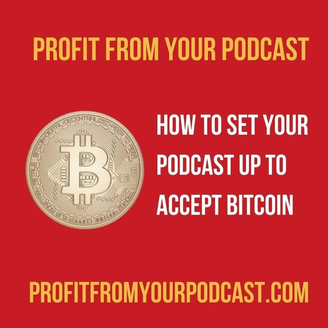 How To Set Your Podcast Up To Accept Bitcoin - podcast episode cover