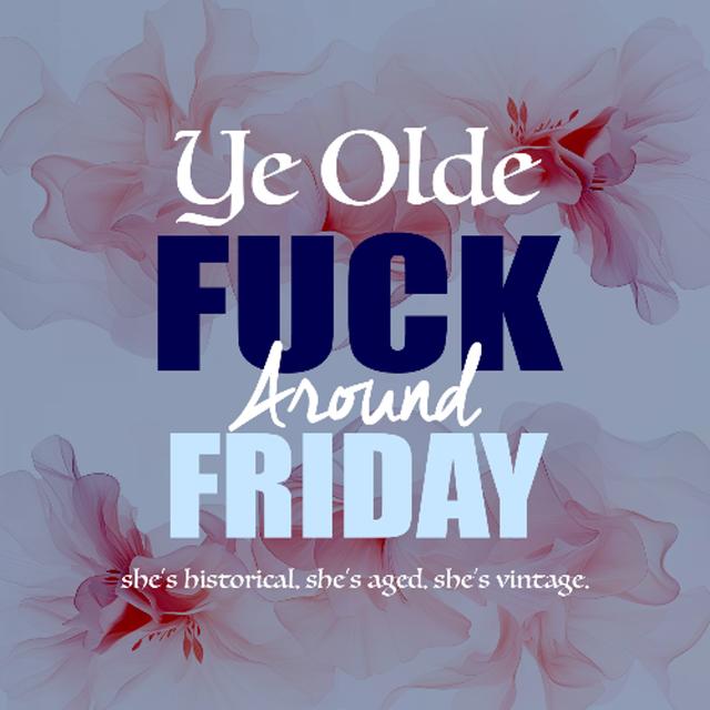 06272025 Ye Olde Fuckaround Friday (01082021) - podcast episode cover