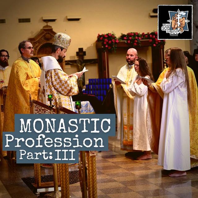 Monastic Profession: Part Three - podcast episode cover