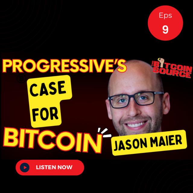 The Progressive's Case For Bitcoin-Jason Maier - podcast episode cover